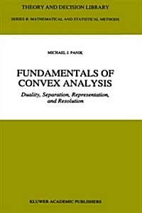 Fundamentals of Convex Analysis: Duality, Separation, Representation, and Resolution (Hardcover, 1993)