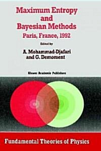 Maximum Entropy and Bayesian Methods (Hardcover)