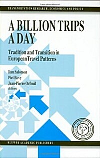A Billion Trips a Day: Tradition and Transition in European Travel Patterns (Hardcover, 1993)