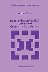 Hamiltonian Mechanical Systems and Geometric Quantization (Hardcover)