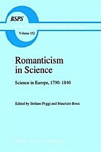 Romanticism in Science: Science in Europe, 1790-1840 (Hardcover, 1993)