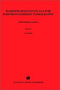 Radiopharmaceuticals for Positron Emission Tomography - Methodological Aspects (Hardcover, 1993)