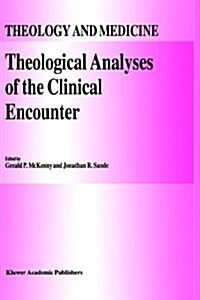 Theological Analyses of the Clinical Encounter (Hardcover, 1994)