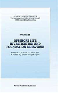 Offshore Site Investigation and Foundation Behaviour: Papers Presented at a Conference Organized by the Society for Underwater Technology and Held in (Hardcover, 1993)