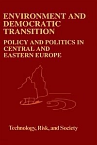 Environment and Democratic Transition:: Policy and Politics in Central and Eastern Europe (Hardcover, 1993)