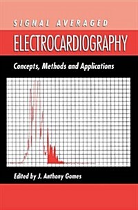 Signal Averaged Electrocardiography: Concepts, Methods and Applications (Hardcover, 1993)