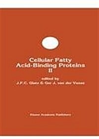 Cellular Fatty Acid-Binding Proteins II: Proceedings of the 2nd International Workshop on Fatty Acid-Binding Proteins, Maastricht, August 31 and Septe (Hardcover, 1993)