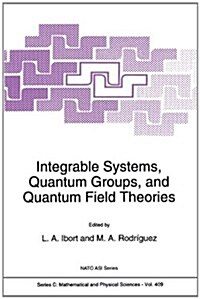 Integrable Systems, Quantum Groups, and Quantum Field Theories (Hardcover)