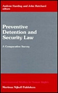 Preventive Detention and Security Law: A Comparative Survey (Hardcover, 1993)