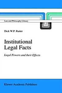 Institutional Legal Facts: Legal Powers and Their Effects (Hardcover, 1993)