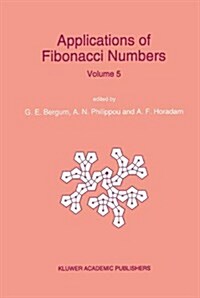 Applications of Fibonacci Numbers: Proceedings of The Fifth International Conference on Fibonacci Numbers and Their Applications, the University of (Hardcover, 1993)