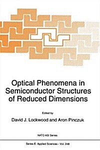 Optical Phenomena in Semiconductor Structures of Reduced Dimensions (Hardcover)