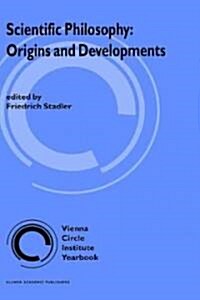 Scientific Philosophy: Origins and Development (Hardcover, 1993)