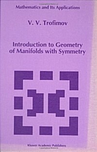 Introduction to Geometry of Manifolds with Symmetry (Hardcover, 1994)