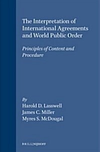 The Interpretation of International Agreements and World Public Order: Principles of Content and Procedure (Hardcover, 1994)