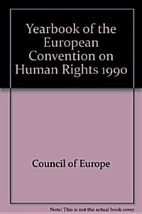 Yearbook of the European Convention on Human Rights/Annuaire de la Convention Europeenne Des Droits de LHomme, Volume 33 (1990) (Hardcover, 1994)