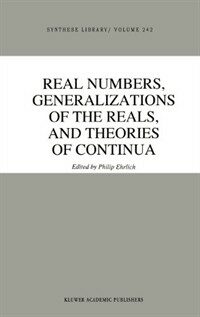 Real numbers, generalizations of the reals, and theories of continua