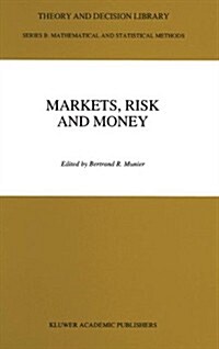 Markets, Risk and Money: Essays in Honor of Maurice Allais (Hardcover)