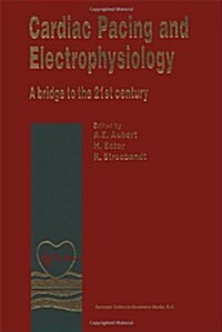 Cardiac Pacing and Electrophysiology: A Bridge to the 21st Century (Hardcover)