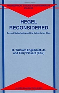 Hegel Reconsidered: Beyond Metaphysics and the Authoritarian State (Hardcover, 1994)