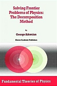 Solving Frontier Problems of Physics: The Decomposition Method (Hardcover, 1994)