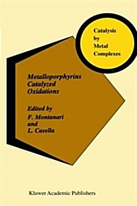 Metalloporphyrins Catalyzed Oxidations (Hardcover)