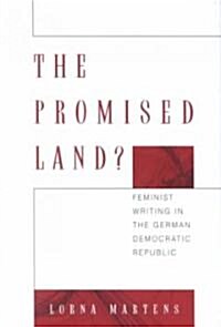 The Promised Land?: Feminist Writing in the German Democratic Republic (Hardcover)