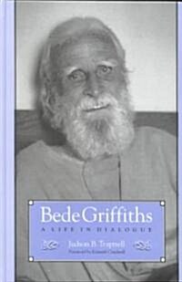 Bede Griffiths: A Life in Dialogue (Hardcover)