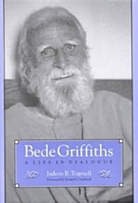 Bede Griffiths: A Life in Dialogue (Paperback)