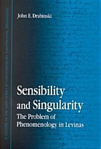Sensibility and Singularity: The Problem of Phenomenology in Levinas (Paperback)