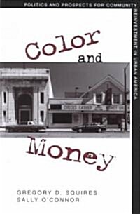 Color and Money: Politics and Prospects for Community Reinvestment in Urban America (Hardcover)