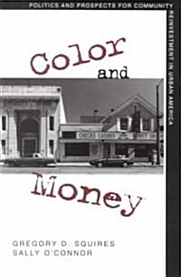 Color and Money: Politics and Prospects for Community Reinvestment in Urban America (Paperback)
