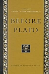 Essays in Ancient Greek Philosophy VI: Before Plato (Hardcover)