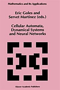 Cellular Automata, Dynamical Systems and Neural Networks (Hardcover)