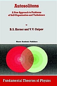 Autosolitons: A New Approach to Problems of Self-Organization and Turbulence (Hardcover, 1994)