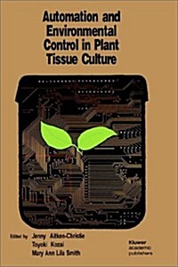 Automation and Environmental Control in Plant Tissue Culture (Hardcover, 1995)