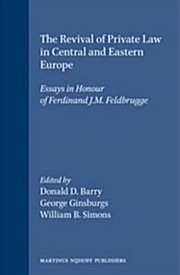 Revival of Private Law in Central and Eastern Europe: Essays in Honor of F. J. M. Feldbrugge (Hardcover, 1996)