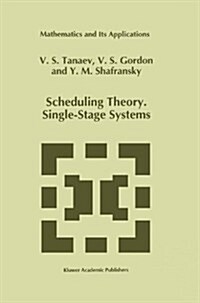 Scheduling Theory. Single-Stage Systems (Hardcover, 1994)