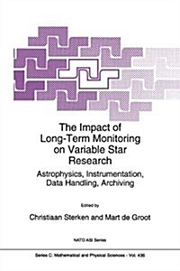 The Impact of Long-Term Monitoring on Variable Star Research: Astrophysics, Instrumentation, Data Handling, Archiving (Hardcover, 1994)