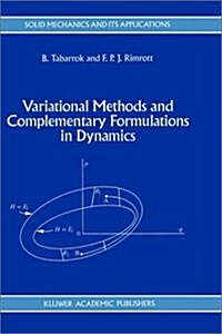 Variational Methods and Complementary Formulations in Dynamics (Hardcover)