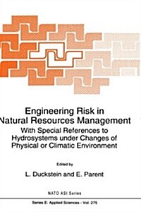 Engineering Risk in Natural Resources Management: With Special References to Hydrosystems Under Changes of Physical or Climatic Environment (Hardcover, 1994)