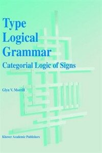 Type logical grammar : categorial logic of signs