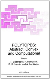 Polytopes: Abstract, Convex and Computational (Hardcover, 1994)