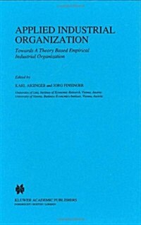 Applied Industrial Organization: Towards a Theory-Based Empirical Industrial Organization (Hardcover, 20)