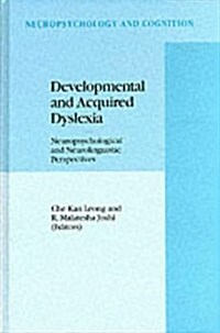 Developmental and Acquired Dyslexia: Neuropsychological and Neurolinguistic Perspectives (Hardcover, 1995)