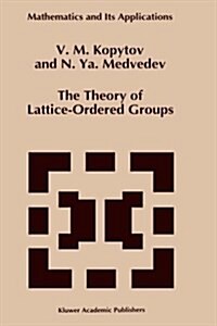 The Theory of Lattice-Ordered Groups (Hardcover)