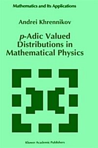 P-Adic Valued Distributions in Mathematical Physics (Hardcover)