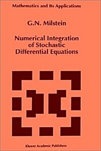 Numerical Integration of Stochastic Differential Equations (Hardcover)