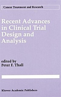 Recent Advances in Clinical Trial Design and Analysis (Hardcover, 1995)