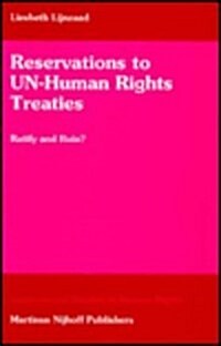 Reservations to Un Human Rights Treaties: Ratify and Ruin? (Hardcover, 1994)